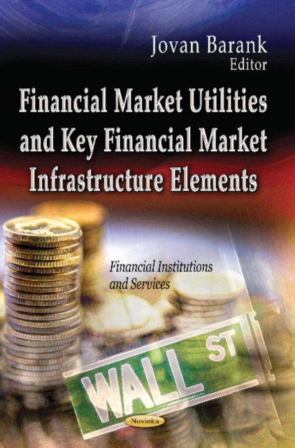 Book cover of: Financial Market Utilities & Key Financial Market Infrastructure Elements