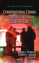 Book cover of: Conspiratorial Crimes & Related Federal Criminal Law