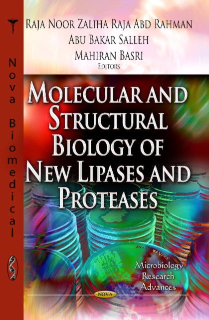 Book cover of: Molecular & Structural Biology of New Lipases & Proteases. By: Raja Noor Zaliha Raja Abdul Rahman