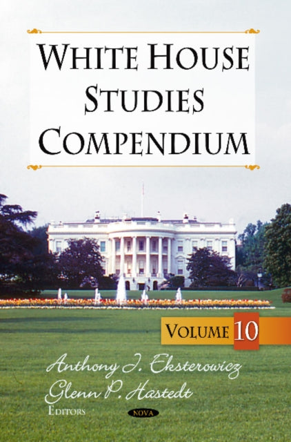 Book cover of: White House Studies Compendium. By: Anthony J. Eksterowitz