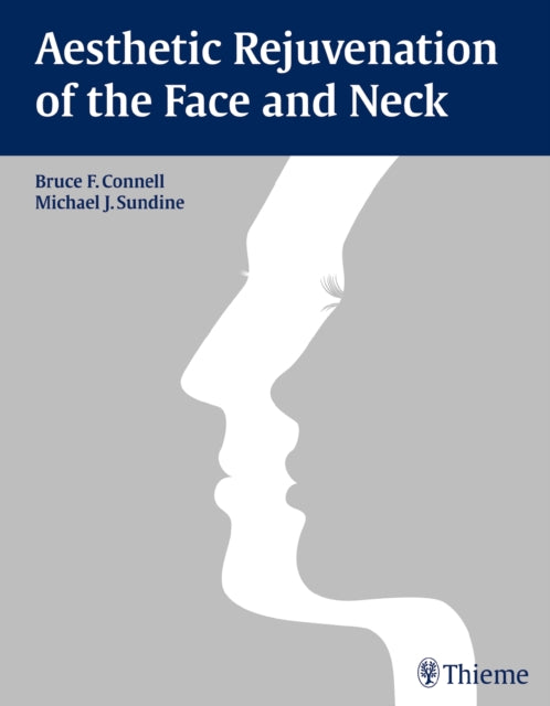 Book cover of: Aesthetic Rejuvenation of the Face and Neck. By: Bruce F. Connell
