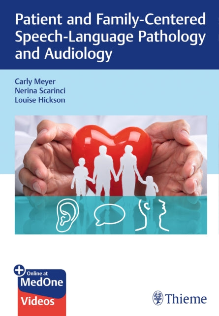 Book cover of: Patient and Family-Centered Speech-Language Pathology and Audiology. By: Carly Meyer