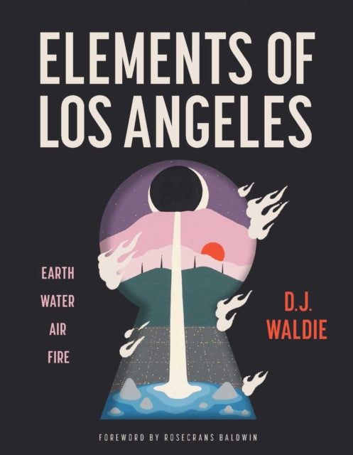 Book cover of: Elements of Los Angeles. By: D. J. Waldie