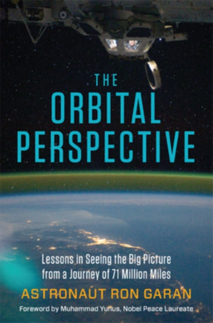 Book cover of: Orbital Perspective: Lessons in Seeing the Big Picture from a Journey of 71 Million Miles. By: Garan, Ron Jr