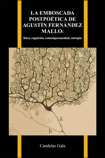 Book cover of: La Emboscada Postpoetica De Agustin Fernandez Mallo. By: Candelas Gala