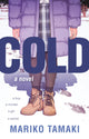 Book cover of: Cold. By: Mariko Tamaki
