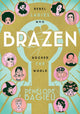 Book cover of: Brazen. By: Pénélope Bagieu