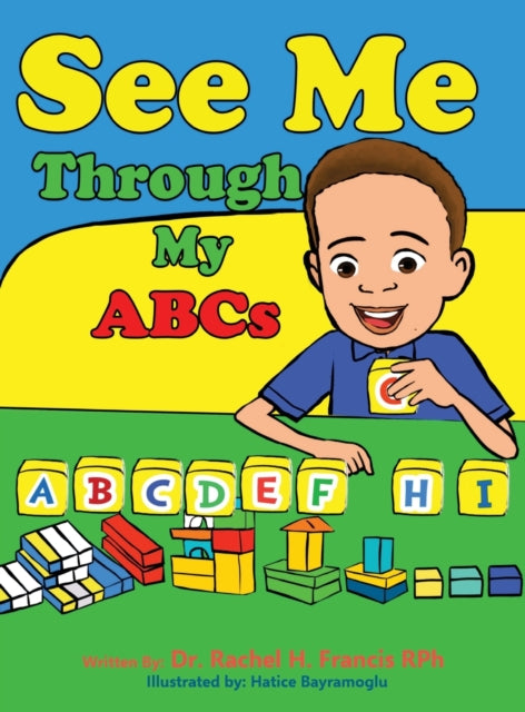 Book cover of: See Me Through My ABC's. By: Rachel Francis