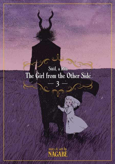 Book cover of: Girl from the Other Side: Siuil, A Run Vol. 3. By: Nagabe