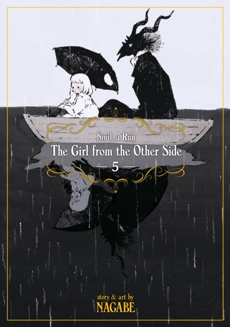 Book cover of: Girl From the Other Side: Siuil, a Run Vol. 5. By: Nagabe