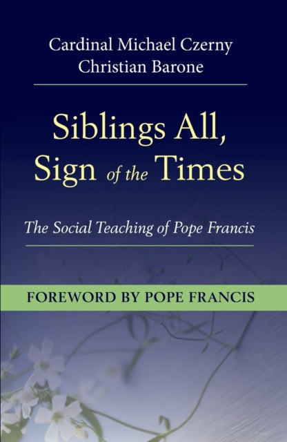 Book cover of: Siblings All, Sign of the Times. By: Cardinal Michael Czerny
