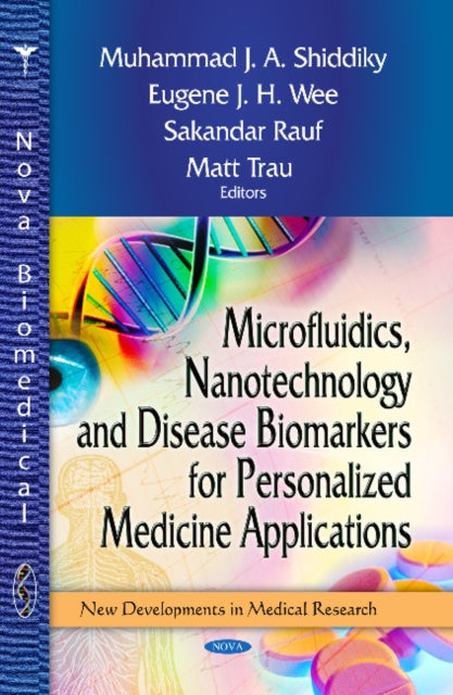 Book cover of: Microfluidics, Nanotechnology & Disease Biomarkers for Personalized Medicine Applications. By: Muhammad J. A. Shiddiky