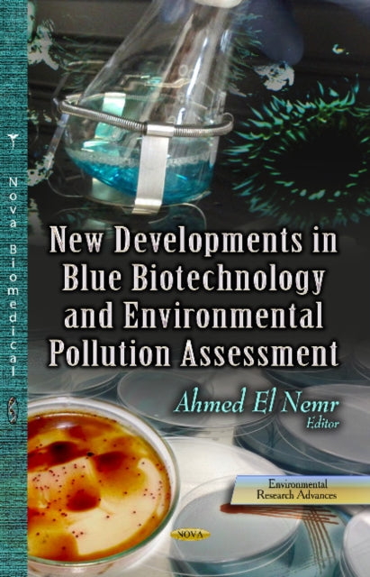 Book cover of: New Developments in Blue Biotechnology & Environmental Pollution Assessment. By: Ahmed Nemr