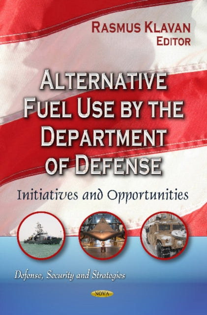 Book cover of: Alternative Fuel Use by the Department of Defense. By: Rasmus Klavan