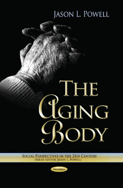Book cover of: Aging Body. By: Jason L. Powell