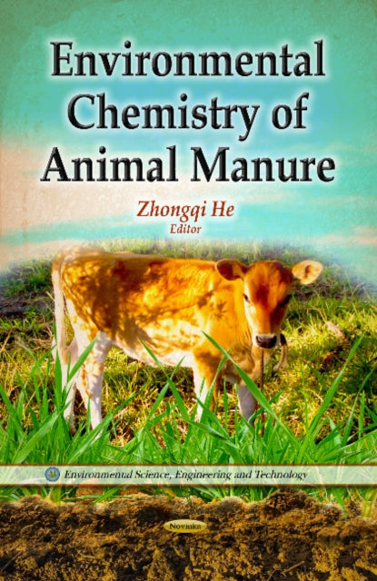 Book cover of: Environmental Chemistry of Animal Manure. By: Zhongqi He