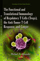 Book cover of: Functional and Translational Immunology of Regulatory T Cells (Tregs), the Anti-Tumor T Cell Response, and Cancer. By: Michael A. Alexander