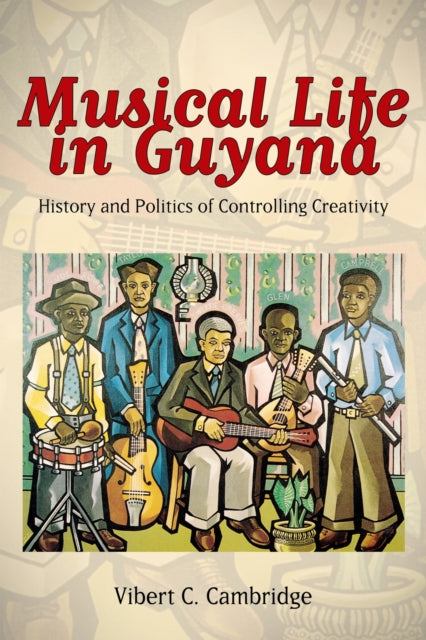 Book cover of: Musical Life in Guyana. By: Vibert C. Cambridge