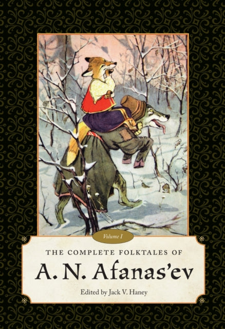 Book cover of: Complete Folktales of a.N. Afanas'ev, Volume I. By: Jack V. Haney