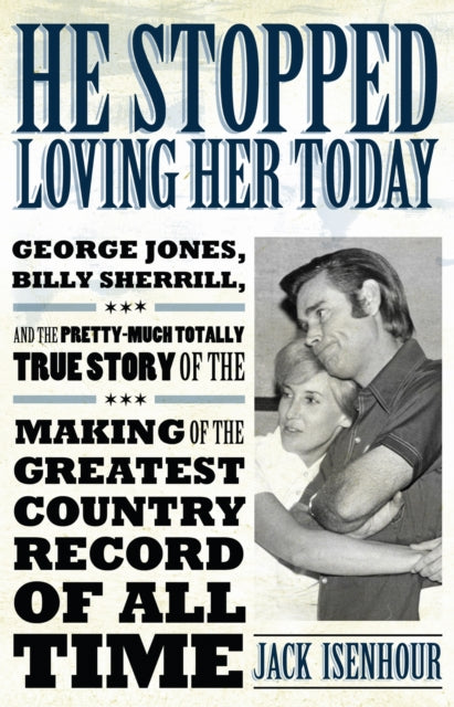 Book cover of: He Stopped Loving Her Today. By: Jack Isenhour