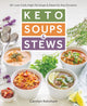 Book cover of: Keto Soups & Stews. By: Carolyn Ketchum