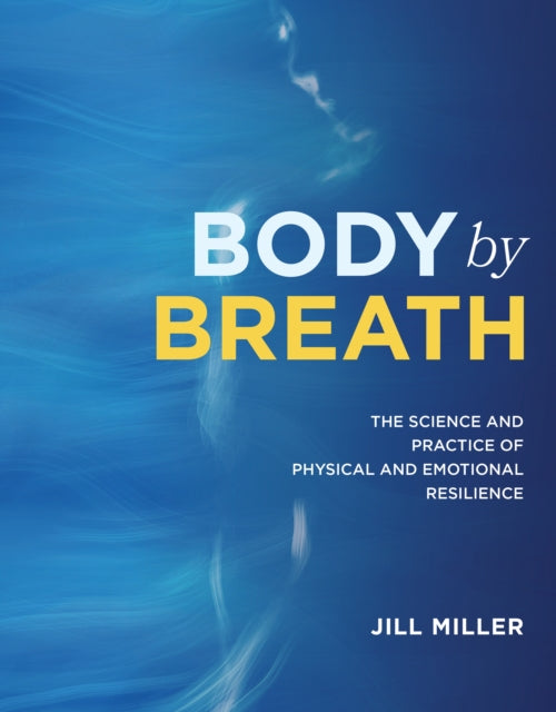 Book cover of: Body by Breath. By: Jill Miller