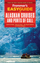 Book cover of: Frommer's EasyGuide to Alaskan Cruises and Ports of Call. By: Fran Wenograd Golden