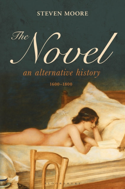 Book cover of: Novel: An Alternative History, 1600-1800. By: Steven Moore