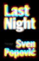 Book cover of: Last Night. By: Sven Popovich