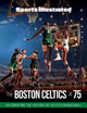 Book cover of: Sports Illustrated The Boston Celtics at 75. By: The Editors of Sports Illustrated