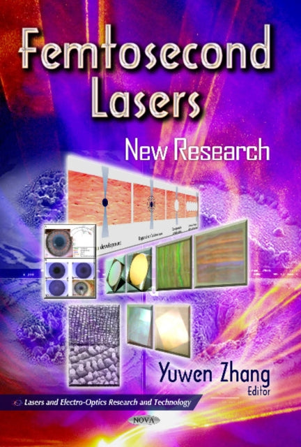 Book cover of: Femtosecond Lasers. By: Yuwen Zhang