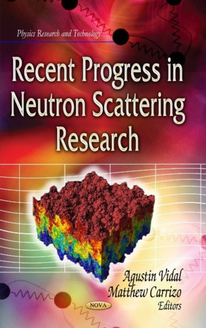 Book cover of: Recent Progress in Neutron Scattering Research. By: Agustin Vidal