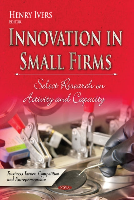 Book cover of: Innovation in Small Firms. By: Henry Ivers
