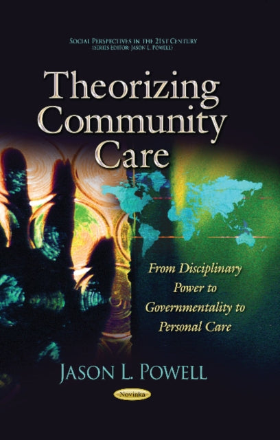 Book cover of: Theorizing Community Care. By: Jason L. Powell