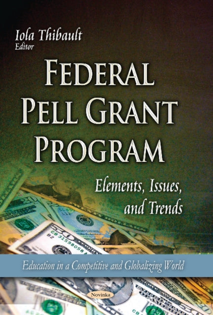 Book cover of: Federal Pell Grant Program. By: Iola Thibault