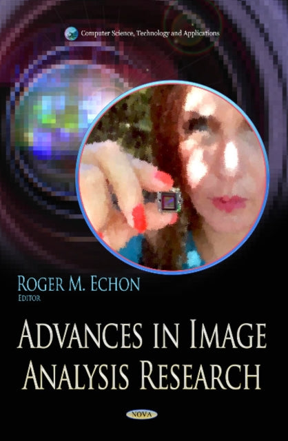 Book cover of: Advances in Image Analysis Research. By: Roger M. Echon