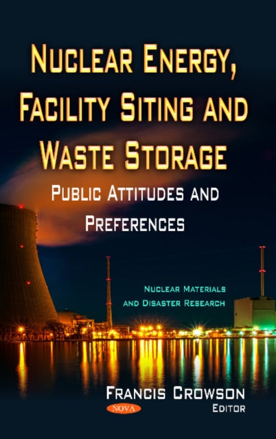 Book cover of: Nuclear Energy, Facility Siting & Waste Storage. By: Francis Crowson