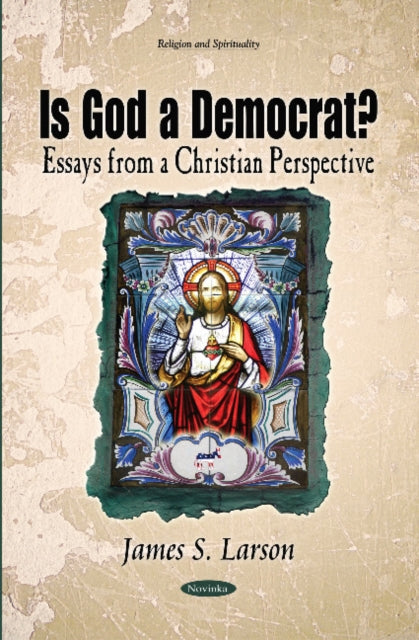 Book cover of: Is God a Democrat?. By: James S. Larson
