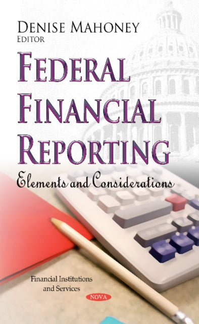 Book cover of: Federal Financial Reporting. By: Denise Mahoney