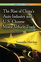 Book cover of: Rise of China's Auto Industry & U.S.-Chinese Motor Vehicle Trade. By: Samantha Hutchins