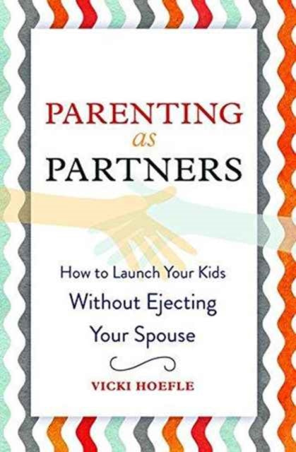 Book cover of: Parenting as Partners. By: Vicki Hoefle