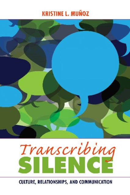 Book cover of: Transcribing Silence. By: Kristine L. Munoz