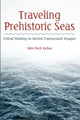 Book cover of: Traveling Prehistoric Seas. By: Alice Beck Kehoe