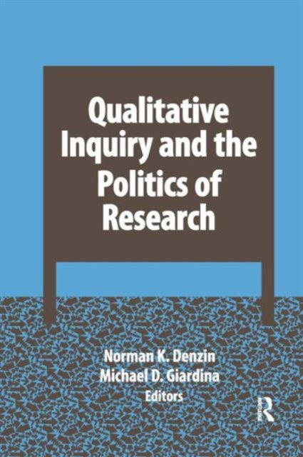Book cover of: Qualitative Inquiry and the Politics of Research. By: Norman K. Denzin