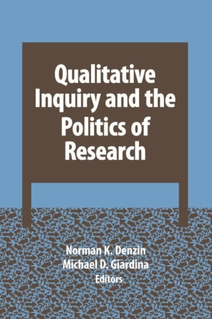 Book cover of: Qualitative Inquiry and the Politics of Research. By: Norman K. Denzin