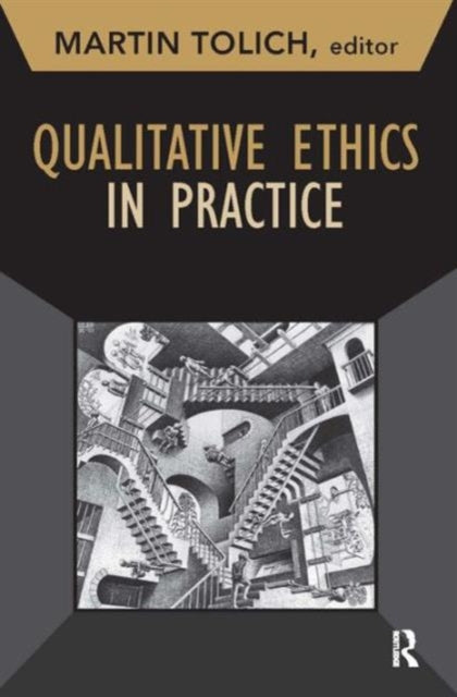 Book cover of: Qualitative Ethics in Practice. By: Martin Tolich