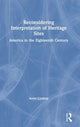 Book cover of: Reconsidering Interpretation of Heritage Sites. By: Anne Lindsay