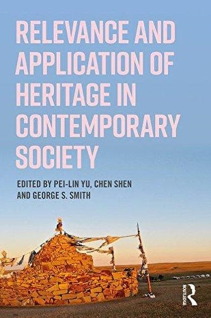 Book cover of: Relevance and Application of Heritage in Contemporary Society. By: Pei-Lin Yu