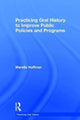 Book cover of: Practicing Oral History to Improve Public Policies and Programs. By: Marella Hoffman