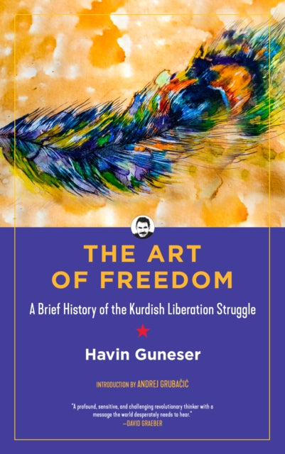 Book cover of: Art of Freedom. By: Andrej Grubačić